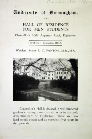 Advertisement for Chancellor's Hall accomodation. The text reads: University of Birmingham Hall of Residence for men students, Chancellor's Hall, Augustus Road, Edgbaston. Warden Major R C Panton, MSc, MA. Chancellor's Hall is situated in well timbered gardens covering more than six acres in the most delightful part of Edgbaston. There are two hard tennis courts and an excellent fives court in the grounds.